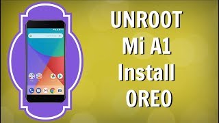 Unroot Mi A1 Install STOCK Android OREO [EASY METHOD]