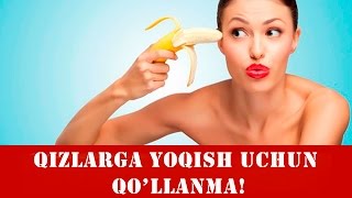 Qizlarga yoqish uchun qo'llanma!
