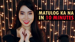 ASMR Tagalog Whispering Matulog ka na in 10 Minutes | Philippines