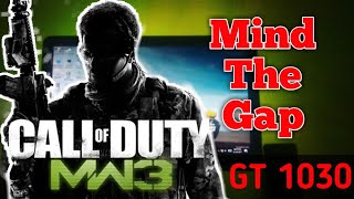 Call of Duty : Modern Warfare 3 - Mind The Gap - Nvidia GT 1030