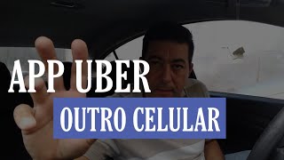 COMO USAR O APLICATIVO DA UBER EM OUTRO CELULAR | TEM QUE FAZER ISSO????