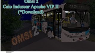 Omsi 2 - Caio Induscar Apache VIP II (*Download)