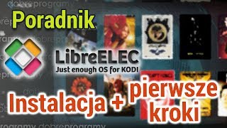 LibreELEC, czyli Linux + Kodi. Instalacja i pierwsze kroki