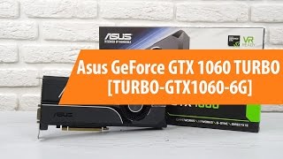 Распаковка Asus GeForce GTX 1060 TURBO / Unboxing Asus GeForce GTX 1060 TURBO