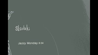 Slavaki - Jazzy Monday