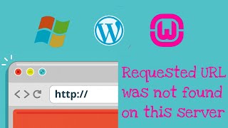 Solved: The Requested URL Was not Found On This Server WordPress On Localhost WAMP Server