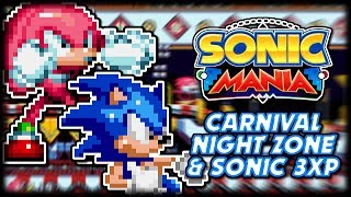 Sonic 3XP & Carnival Night (Act 2 Included) - Sonic Mania Mod Showcase