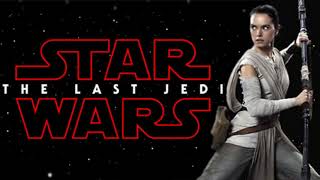 Soundtrack Star Wars 8 : The Last Jedi (Theme Song - Epic Music 2017) - Musique Les Derniers Jedi