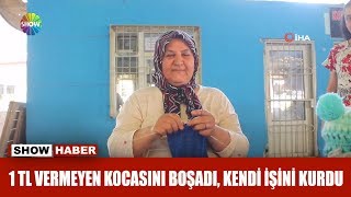 1 TL vermeyen kocasını boşadı, kendi işini kurdu