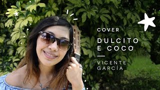 Dulcito e Coco - Vicente García - Guitalele Cover by Tita