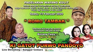 Live. KI GATOT PANDOYO. LAKON ROMO TAMBAK. B.Tamu : Apri Mimin dkk