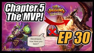 Chapter 5 Is Here! - Alex Is Broken! - Dalaran Heist Episode 30- Rise of Shadows Hearthstone