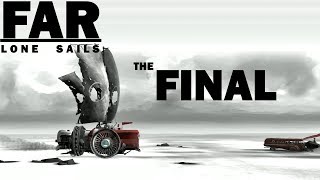 Far lone sails прохождение➤часть 4➤Финал (PS4).