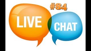 Live Chat #84