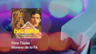 Pere Tàpies - Moreno de la Fé
