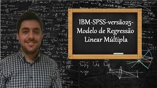 IBM-SPSS-versão25-Modelo de Regressão Linear Múltipla
