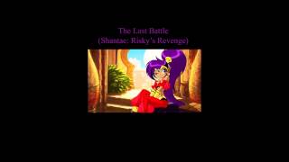 Shantae: Risky's Revenge - The Last Battle Extended
