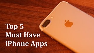 Top 5 Must Have iPhone Apps for 2017