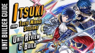 ITSUKI: Unit Builder Guide || Fire Emblem Heroes [FEH]