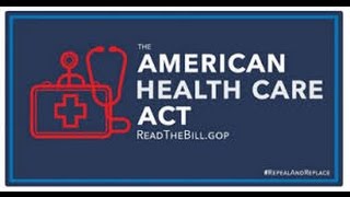 Republican Health Care (AHCA) Explained