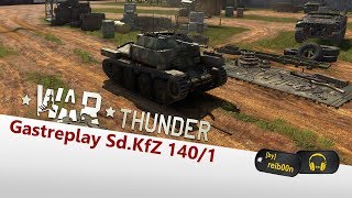 War Thunder - Gastreplay - Sd.KfZ. 140/1 - sieht schon komisch aus (Gameplay)