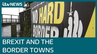 How Northern Ireland's border towns are preparing for Brexit | ITV News