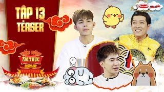 Thiên đường ẩm thực 4 | Teaser tập 13: Trường Giang, Jun Phạm "gục ngã" vì "tài ăn nói" của Chi Dân