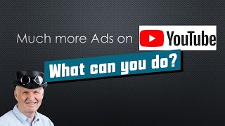 Much more mid-roll ads on YouTube. Do you like that? How do I deal with it? (Non electronic)