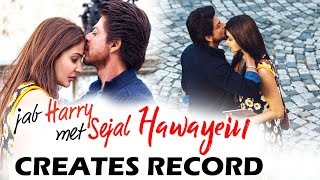 Jab Harry Met Sejal के गाने ने मचाई धूम - Youtube पर हुआ सुपरहिट