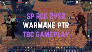 [2.4.3 TBC Warmane PTR] SP ROG 2vs2