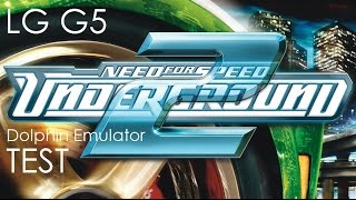 LG G5 - Need For Speed Underground 2 - Dolphin Emulator Alpha - Test