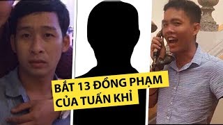 Khởi tố, bắt giam 13 đồng phạm với Tuấn Khỉ