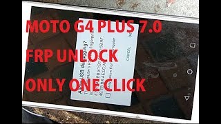 Motorola XT1643 Moto G4 Plus 7 0 Frp unlock one click new software