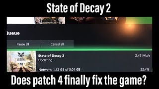 State of Decay 2 - Patch 4 the final patch? Is it Good or Bad?