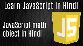 Learn JavaScript Tutorial in Hindi  | JavaScript math object in Hindi