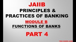 PRINCIPLES AND PRACTICES OF BANKING JAIIB | MODULE B PART 4 | FUNCTIONS OF BANKS