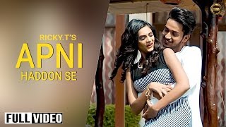 APNI HADDON SE (Official Video) || RICKY.T ||LATEST SONG 2019 || YAAR ANMULLE RECORDS