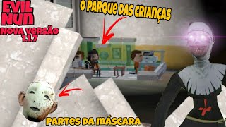Evil Nun Atualização - NOVOS ITENS SURPREENDENTES ! ( Máscara ) Versão 1.1.7