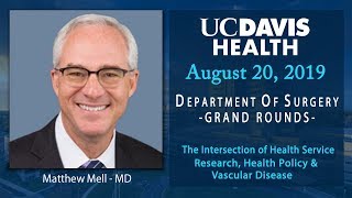 The Intersection of Health Services Research, Health Policy and Vascular Disease - Matthew Mell, MD