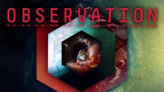 OBSERVATION ➤ Прохождение #1 ➤ ОДНА В ПУСТОТЕ