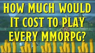 How much would it cost to play EVERY MMORPG?