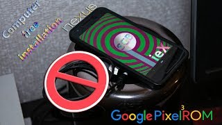 Добиваем Nexus 5X с помощью Android Pie. Computer-free установка + первый UX.