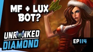 MISS FORTUNE + LUX BOT? - Unranked to Diamond Ep 114 (League of Legends)