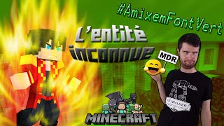 [Minecraft] #AmixemFondVert : L'entité inconnue !