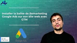 Gads#2 : Installer la balise de Remarketing Google Ads sur son site web avec GTM