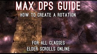 MAX DPS Guide - How to create a rotation! Elder Srolls Online