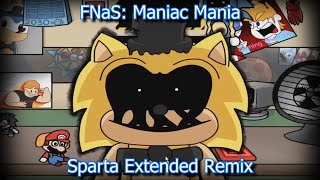FNaS: Maniac Mania - Sparta Extended Remix