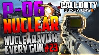 Black Ops 3 - "P06 NUCLEAR"! BURST SNIPER RIFLE NUCLEAR! Nuclear w/ Every Gun #23! (BO3 Nuclear)