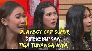PLAYBOY CAP SUMUR  DIPEREBUTKAN TIGA TUNANGANNYA | RUMAH UYA (10/01/18) 3-4