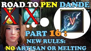 BDO - Road To PEN Dande Part 16: New Rules! NOT ALLOWED To Use Artisan Memories or Melting Costumes